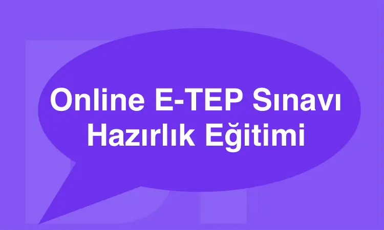 Online E-TEP Sınavı Hazırlık Eğitimi