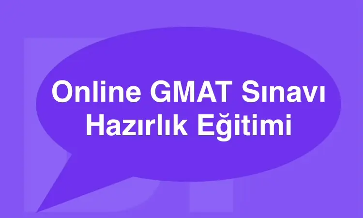 Online GMAT Sınav Hazırlık Eğitimi