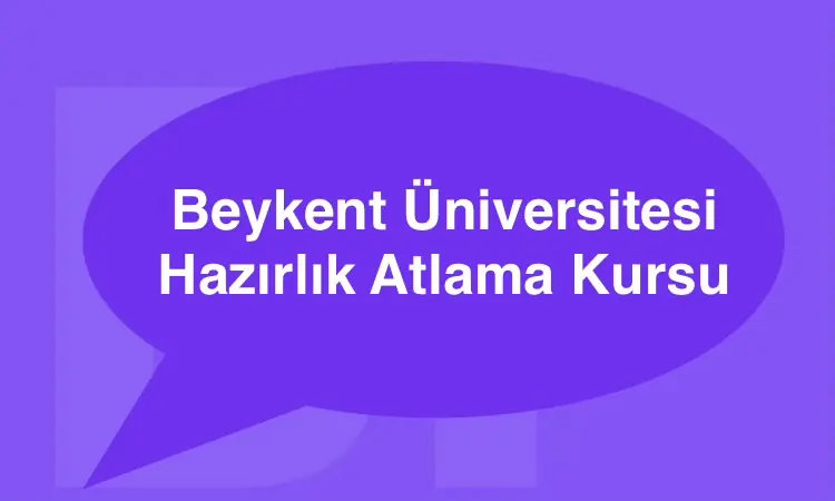 Beykent Üniversitesi Hazırlık Atlama Kursu Online Eğitim